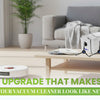 Upgrade That Makes Your Vacuum Cleaner Look Like New